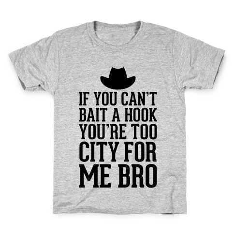 If You Can't Bait A Hook Kids T-Shirt