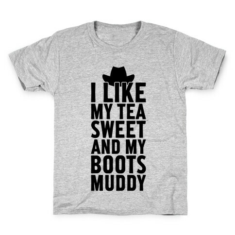 I Like My Tea Sweet And My Boots Muddy Kids T-Shirt