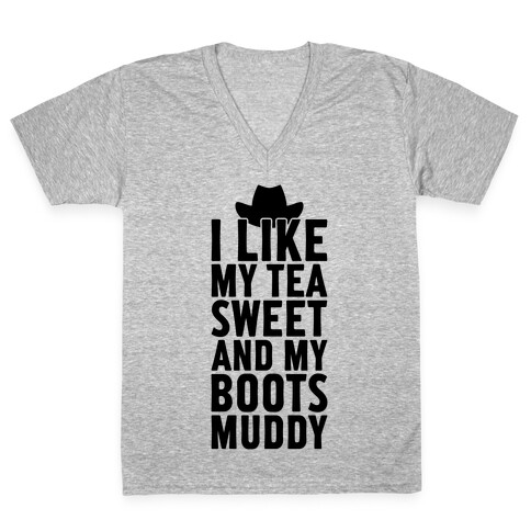I Like My Tea Sweet And My Boots Muddy V-Neck Tee Shirt