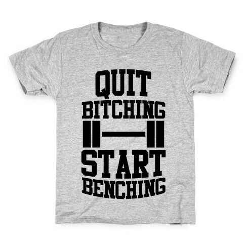 Quit Bitching Start Benching Kids T-Shirt