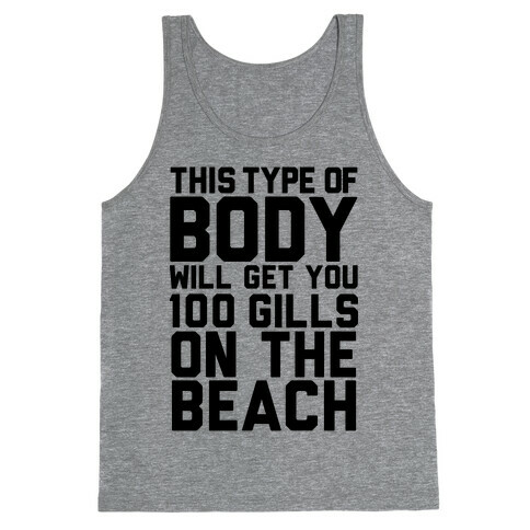 This Type of Body Will Get You 100 Gills On The Beach Tank Top