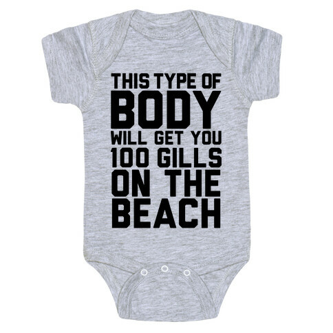 This Type of Body Will Get You 100 Gills On The Beach Baby One-Piece