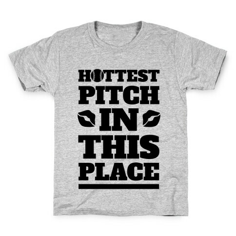 Hottest Pitch In This Place (Softball) Kids T-Shirt