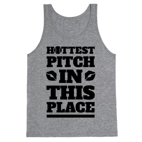 Hottest Pitch In This Place (Softball) Tank Top