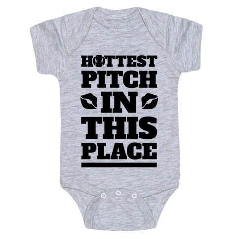 Hottest Pitch In This Place (Softball) Baby One-Piece