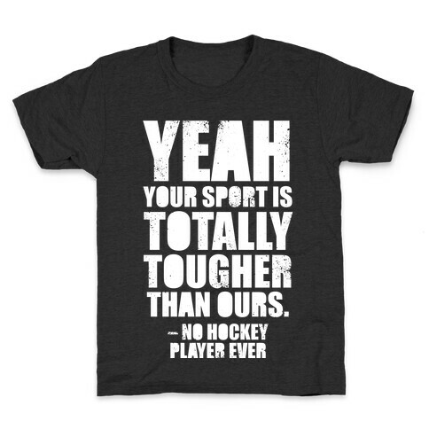 Said No Hockey Player Ever (White Ink) Kids T-Shirt