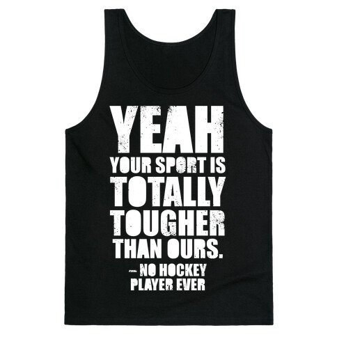 Said No Hockey Player Ever (White Ink) Tank Top