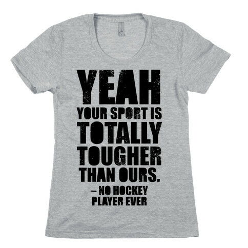 Said No Hockey Player Ever Womens T-Shirt