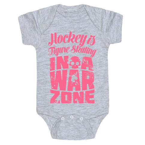 Hockey Is Figure Skating In A War Zone Baby One-Piece