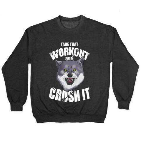 Take that Workout and Crush It! Pullover