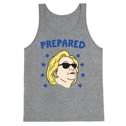 Prepared Hillary Clinton Tank Top
