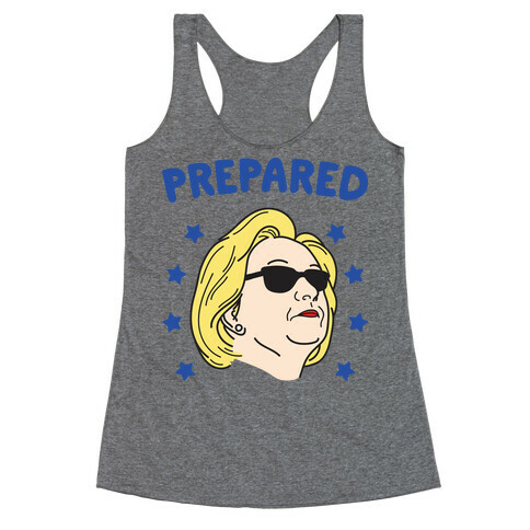 Prepared Hillary Clinton Racerback Tank Top