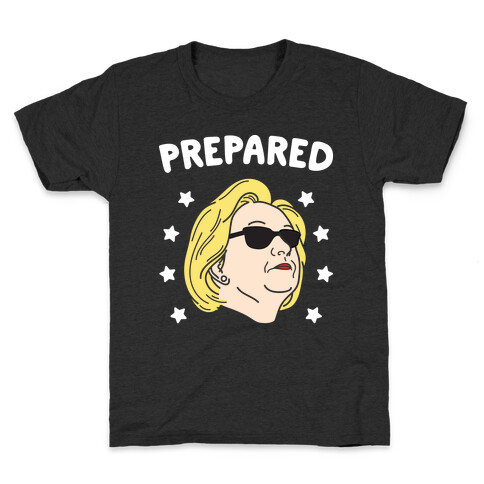 Prepared Hillary Clinton (White) Kids T-Shirt
