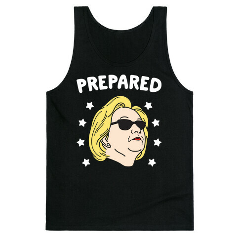 Prepared Hillary Clinton (White) Tank Top