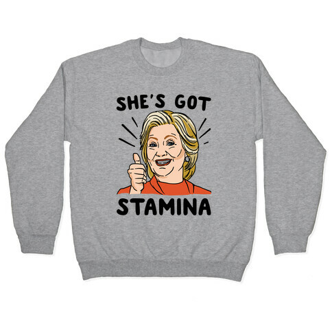 Hillary's Got Stamina Pullover