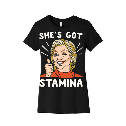 Hillary's Got Stamina White Print Womens T-Shirt