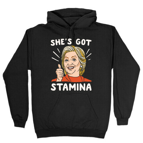 Hillary's Got Stamina White Print Hooded Sweatshirt