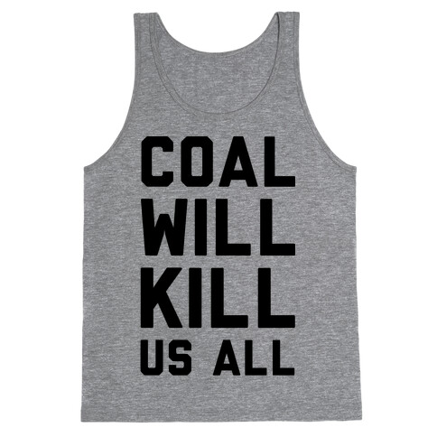 Coal Will Kill Us All Tank Top