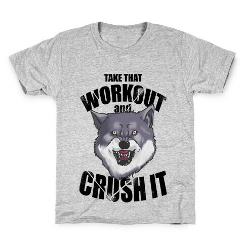 Take that Workout and Crush It! Kids T-Shirt
