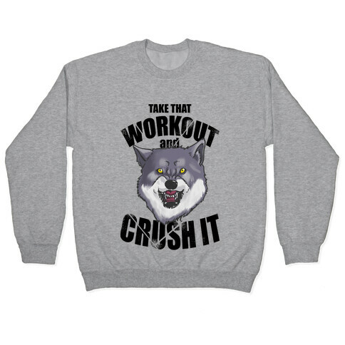 Take that Workout and Crush It! Pullover