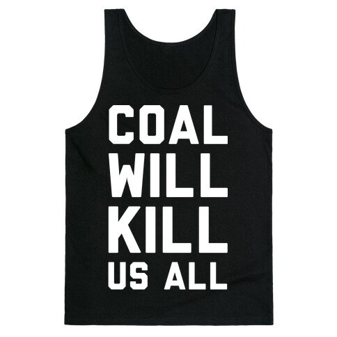 Coal Will Kill Us All Tank Top