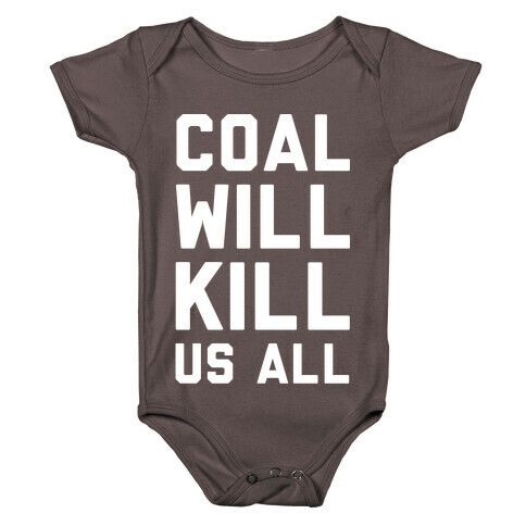 Coal Will Kill Us All Baby One-Piece