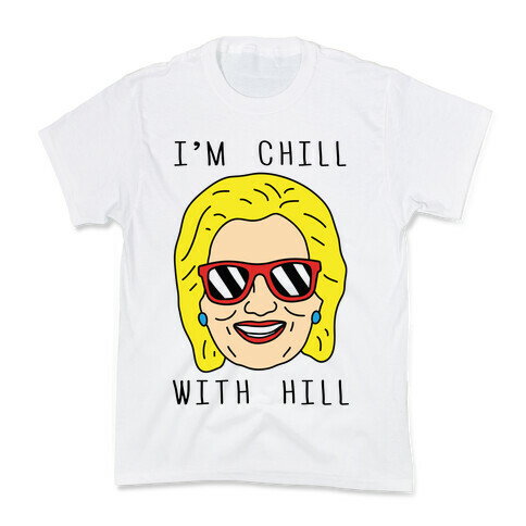 I'm Chill With Hill Kids T-Shirt