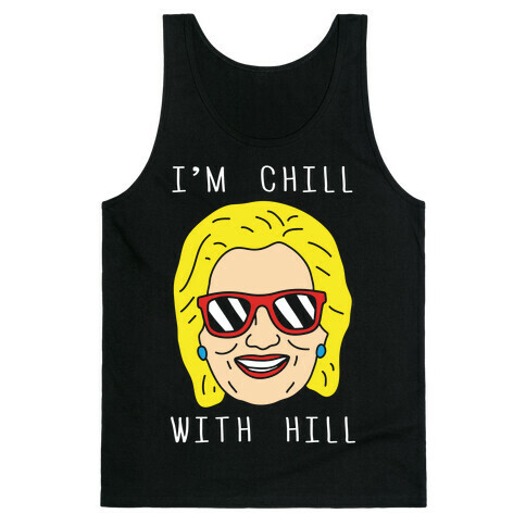 I'm Chill With Hill Tank Top