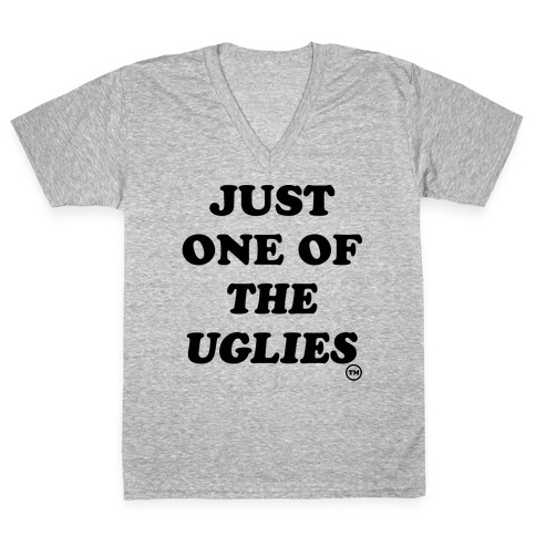 Just One Of The Uglies V-Neck Tee Shirt