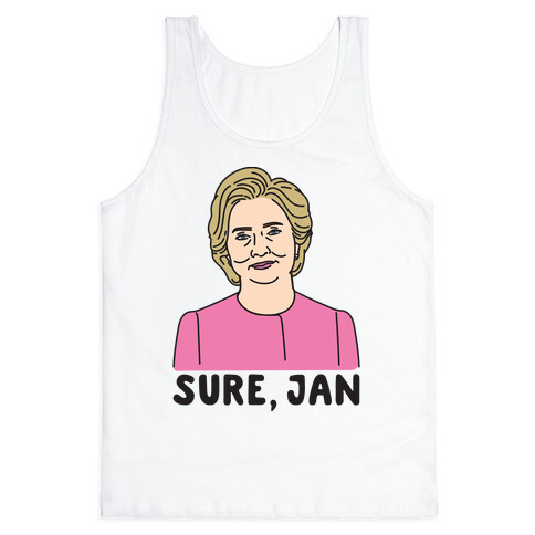 Sure Jan Hillary Parody Tank Top