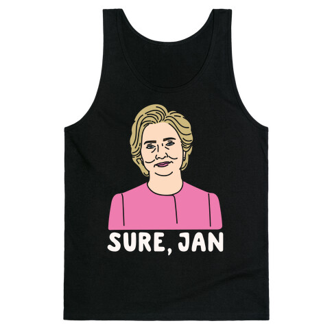 Sure Jan Hillary Parody White Print Tank Top