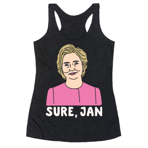 Sure Jan Hillary Parody White Print Racerback Tank Top