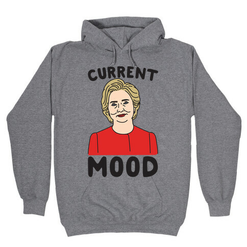 Current Mood Hillary  Hooded Sweatshirt