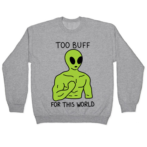 Too Buff For This World Pullover