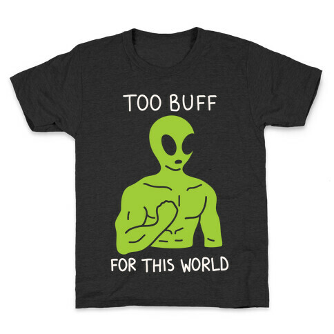Too Buff For This World Kids T-Shirt