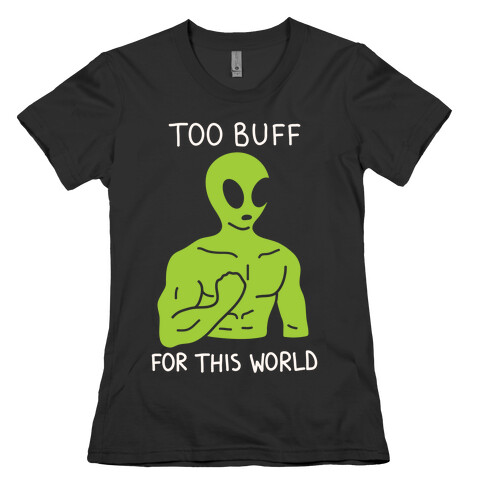 Too Buff For This World Womens T-Shirt