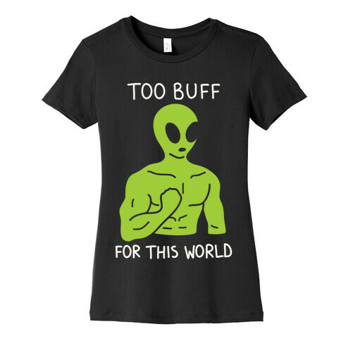 Too Buff For This World Womens T-Shirt