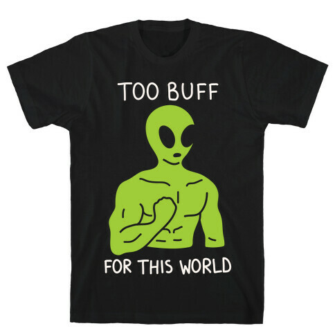 Too Buff For This World T-Shirt