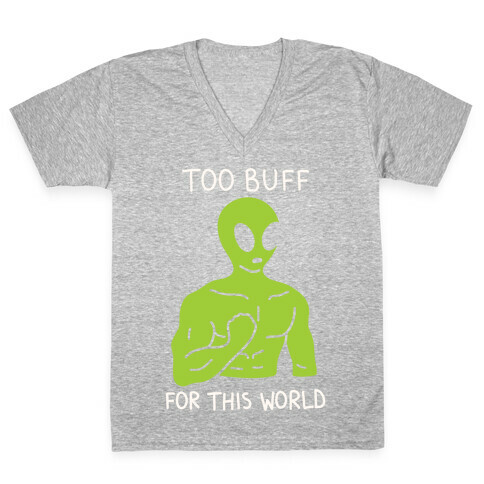 Too Buff For This World V-Neck Tee Shirt