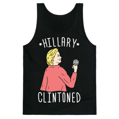 Hillary Clintoned (White) Tank Top