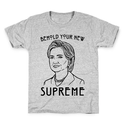 Behold Your Next Supreme Hillary Parody Kids T-Shirt