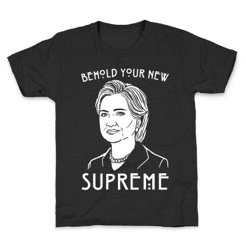 Behold Your Next Supreme Hillary Parody White Print Kids T-Shirt