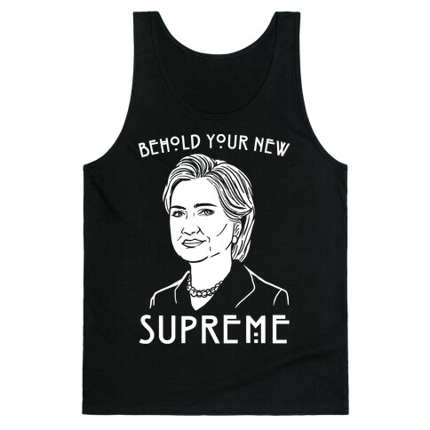 Behold Your Next Supreme Hillary Parody White Print Tank Top