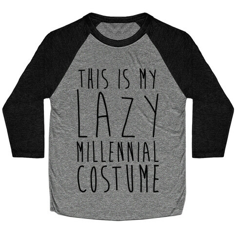 This Is My Lazy Millennial Costume Baseball Tee