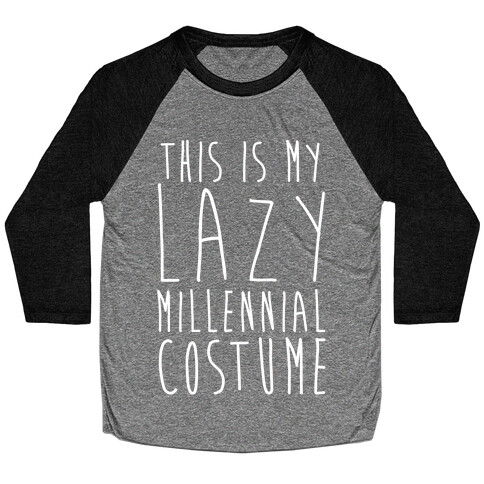 This Is My Lazy Millennial Costume White Print Baseball Tee