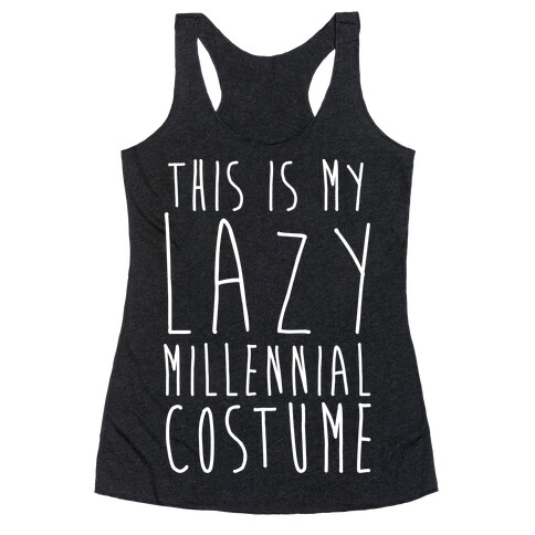 This Is My Lazy Millennial Costume White Print Racerback Tank Top