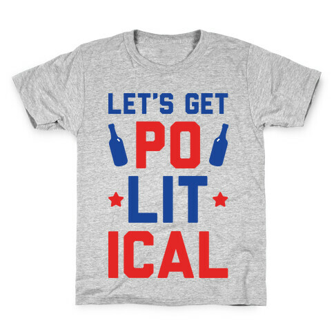 Let's Get PoLITical Kids T-Shirt