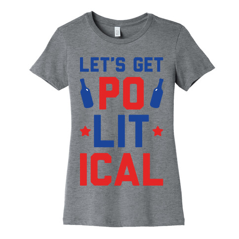 Let's Get PoLITical Womens T-Shirt