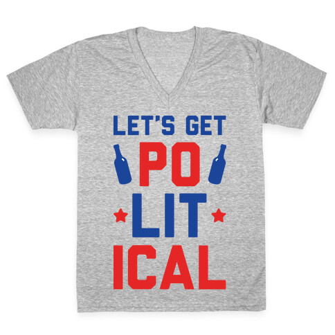 Let's Get PoLITical V-Neck Tee Shirt