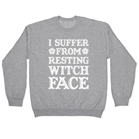 I Suffer From Restless Witch Face (White) Pullover